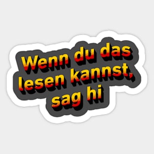 If You Can Read This, Say Hi, in german Sticker